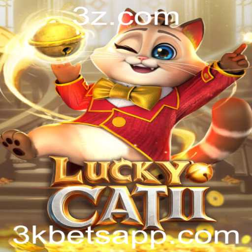 Descubra o Fascinante Mundo do Jogo LuckyCatII e a Emocionante 3k Bet